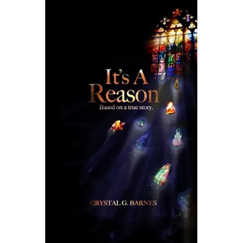 It's A Reason: Based on a true story.
