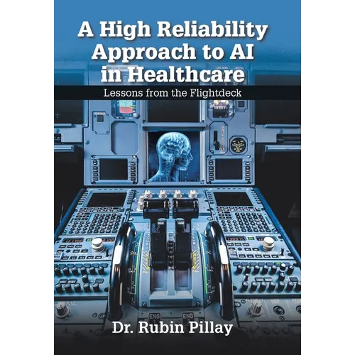 A High Reliability Approach to AI in Healthcare: Lessons from the Flightdeck