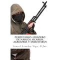 Puerto Rico: criadero de narcos, sicarios, agresores y embusteros