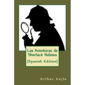 Las Aventuras de Sherlock Holmes (Spanish Edition)