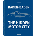Baden-Baden: The Hidden Motor City: Baden-Baden's Fascinating Automotive History with Benz, Caracciola & Co.
