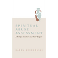 Spiritual Abuse Assessment: A Tool for Survivors and Their Helpers