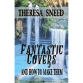 Fantastic Covers and How to Make Them