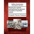 Record of a School: Exemplifying the General Principles of Spiritual Culture.