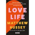 Love Life: Eleva Tus Estándares, Encuentra a ESA Persona Y Vive Feliz (Sin Importar Qué) / Love Life