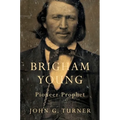 Brigham Young: Pioneer Prophet