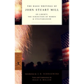 The Basic Writings of John Stuart Mill: On Liberty, the Subjection of Women and Utilitarianism