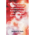 Uncle Wiggily and Old Mother Hubbard Adventures of the Rabbit Gentleman with the Mother Goose Characters