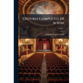 Oeuvres Complètes De Scribe; Volume 1