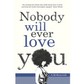 Nobody Will Ever Love You