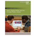 Teens, Digital Media, and the Chicago Public Library