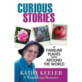 Curious Stories of Familiar Plants from Around the World