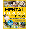 Mental Exercises for Dogs: Unlocking Behavior Solutions! From Misunderstood Active Dogs to Harmonious Bonds: Dive into Professional Training, Master t