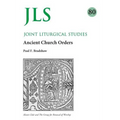 Jls 80: Early Church Orders Revisited