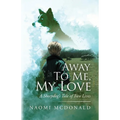 Away To Me, My Love, A Sheepdog's Tale Of Two Lives