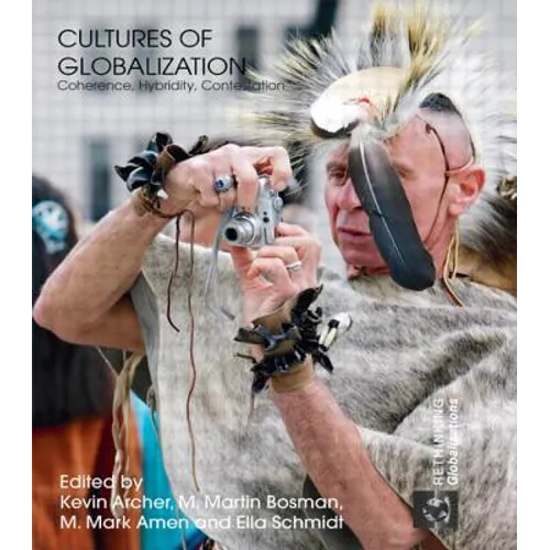 Cultures of Globalization: Coherence, Hybridity, Contestation