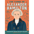 The Story of Alexander Hamilton: An Inspiring Biography for Young Readers