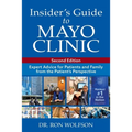 Insider's Guide to Mayo Clinic: Expert Advice for Patients and Family from the Patient's Perspective
