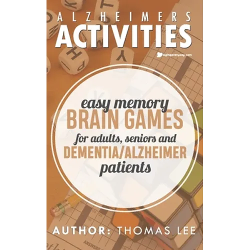 Alzheimers Activities: Easy Memory Brain Games for Adults, Seniors, and Dementia/ Alzheimer Patients