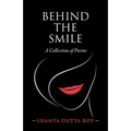 Behind the Smile: A Collection of Poems