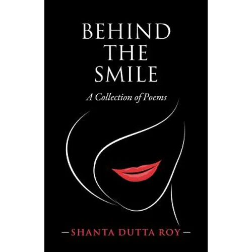 Behind the Smile: A Collection of Poems