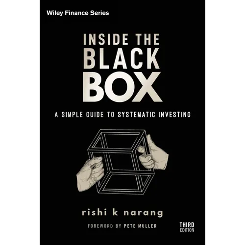 Inside the Black Box: A Simple Guide to Systematic Investing
