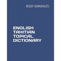 English Tahitian Topical Dictionary