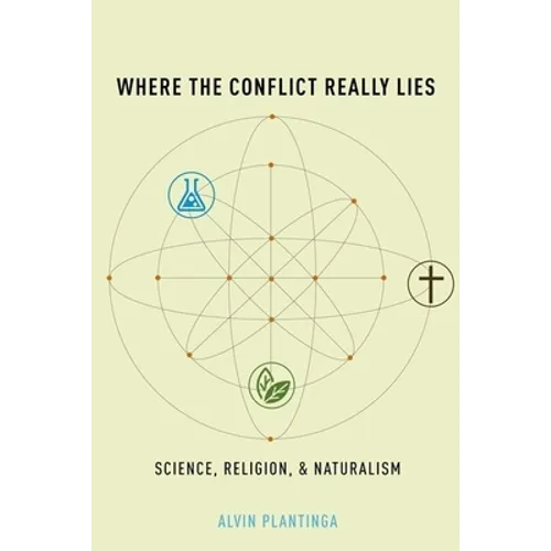 Where the Conflict Really Lies: Science, Religion, and Naturalism