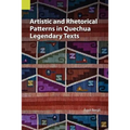Artistic and Rhetorical Patterns in Quechua Legendary Texts