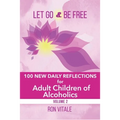 Let Go and Be Free: 100 New Daily Reflections for Adult Children of Alcoholics