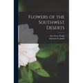 Flowers of the Southwest Deserts