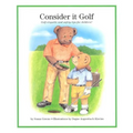 Consider It Golf: Golf Etiquette and Safety Tips for Children!