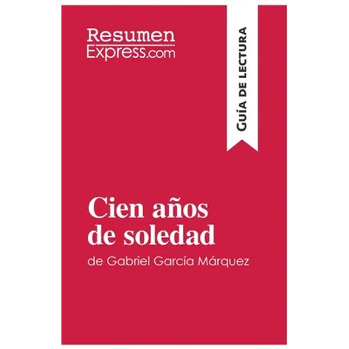 Cien años de soledad de Gabriel García Márquez (Guía de lectura): Resumen y análisis completo