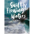 Swiftly Flowing Waters: A Metis Woman's Story of Resilience, Reflection and Reclamation