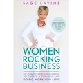 Women Rocking Business: The Ultimate Step-By-Step Guidebook to Create a Thriving Life Doing Work You Love