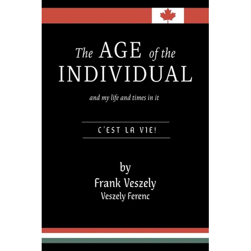 The Age of the Individual and my Life and Times in It: C'est la Vie!