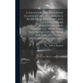 A Souvenir. The Thousand Islands of the St. Lawrence River From Kingston and Cape Vincent to Morristown and Brockville. With Their Recorded History Fr