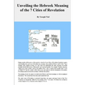 Unveiling the Hebreek Meaning of the Seven Cities of Revelation