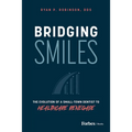 Bridging Smiles: The Evolution of a Small-Town Dentist to Healthcare Renegade