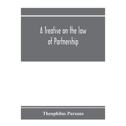 A treatise on the law of partnership