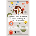 How to Be a Scientist: Critical Thinking in the Life Sciences