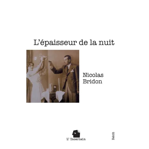 L'épaisseur de la nuit: Récit