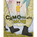 Camouflage Mom: A Story about Staying Connected
