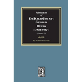 Abstracts of DeKalb County, Georgia Deeds, 1854-1867. (Volume #3)