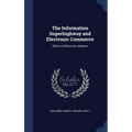 The Information Superhighway and Electronic Commerce: Effects of Electronic Markets