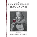 The Shakespeare Haggadah: Elevate Thy Seder with the Bard of Avon