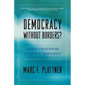 Democracy Without Borders?: Global Challenges to Liberal Democracy