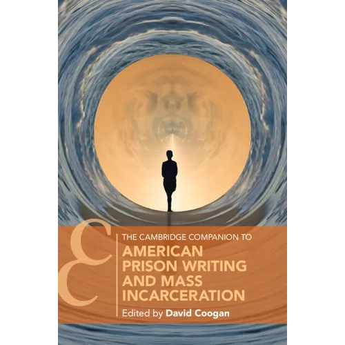 The Cambridge Companion to American Prison Writing and Mass Incarceration