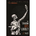 The Shadow Dies Loudly: 27 Tales