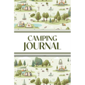 Camping Journal (Camping Grounds): 6"x9" RV & Camping Trip Log Book with Campsite Ratings, Travel Notes, Checklists, and Memory Pages - Perfect for Fa